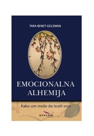 EMOCIONALNA ALHEMIJA – Kako um može da isceli srce