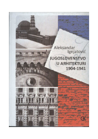 JUGOSLOVENTSVO U ARHITEKTURI 1904-1941